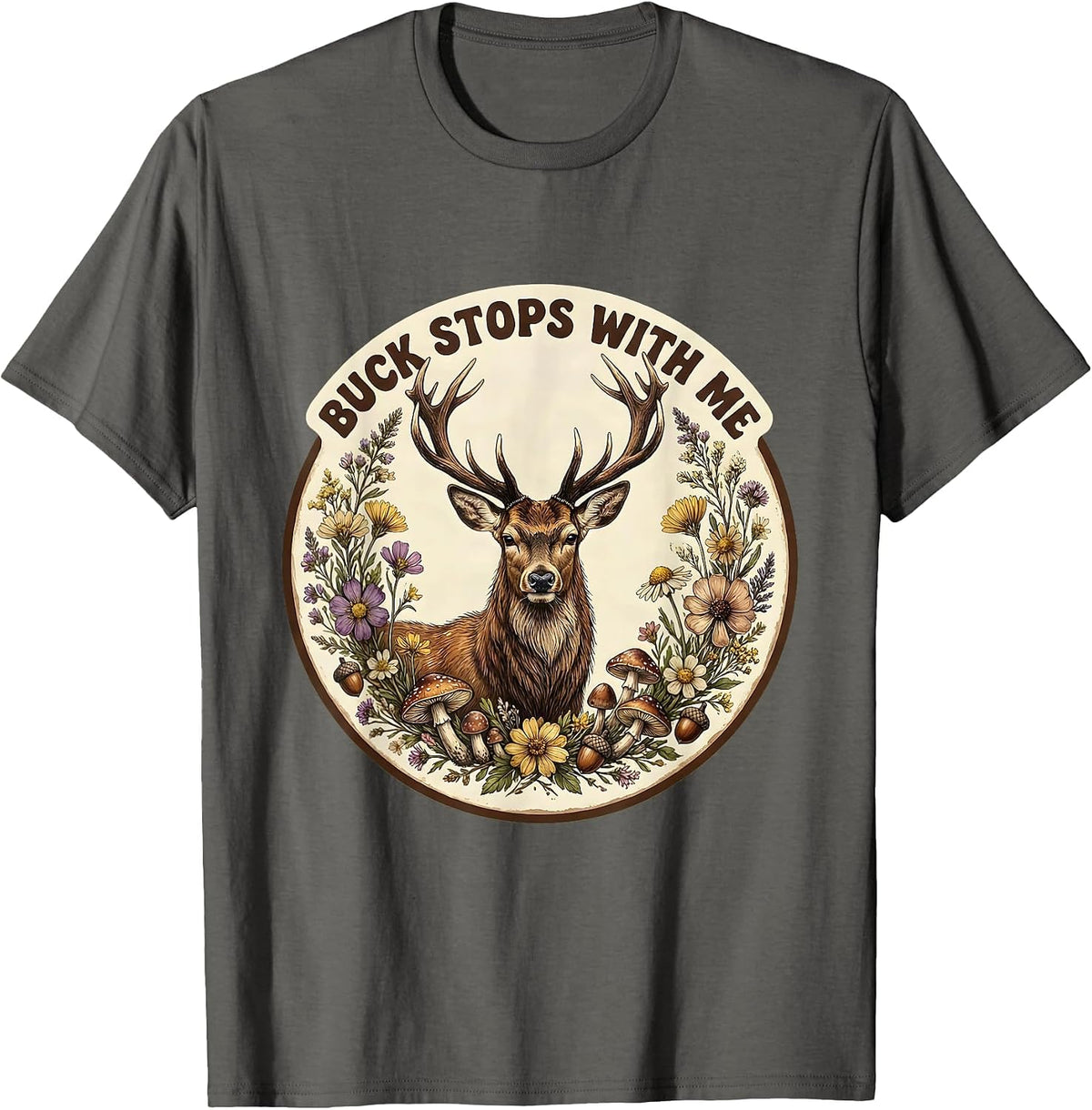 Buck Stops With Me Deer Hunting Design T-Shirt - Asphalt Grey