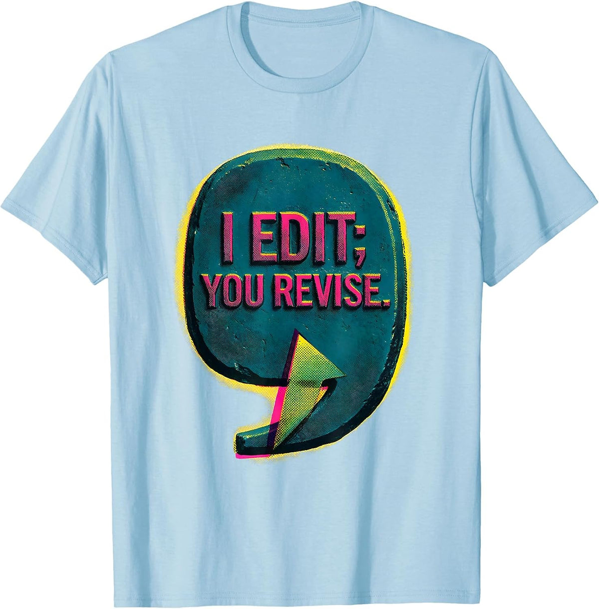Men's I Edit; You Revise Funny Grammar Teacher Punctuation Humor T-Shirt - Baby Blue