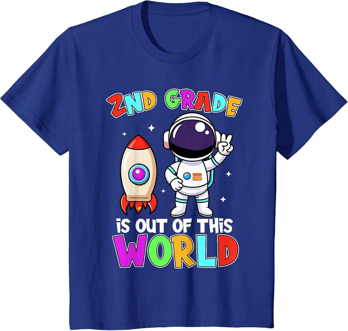 2nd Grade is Out of This World Outfit, Astronaut Teacher T-Shirt - Royal Blue