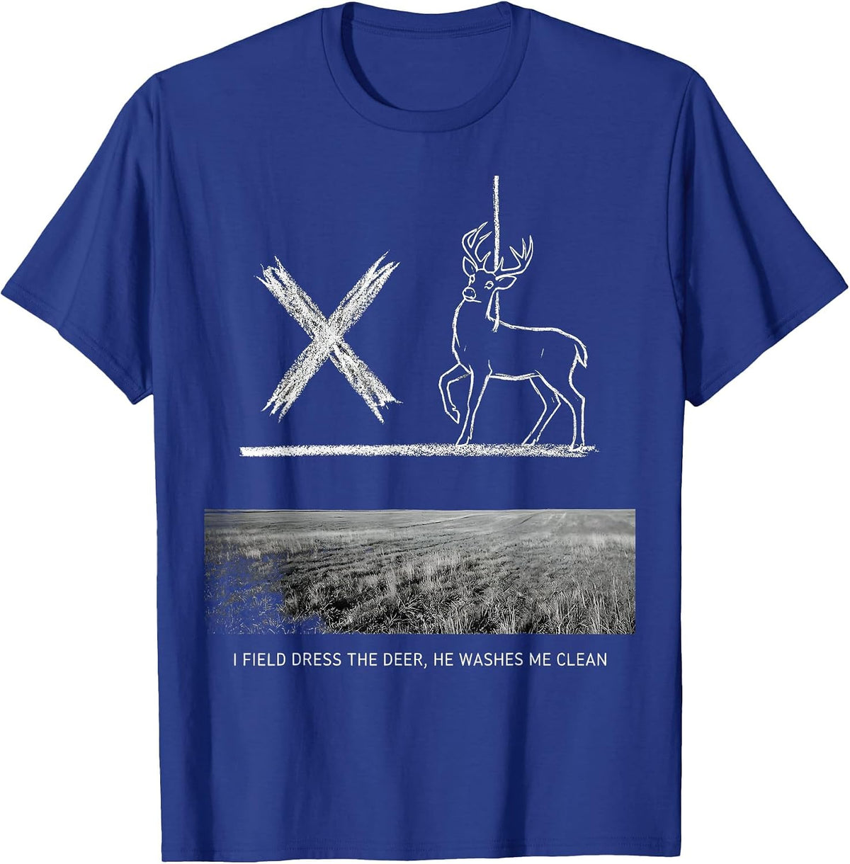I Field Dress The Deer, He Washes Me Clean Christian Hunting T-Shirt - Royal Blue