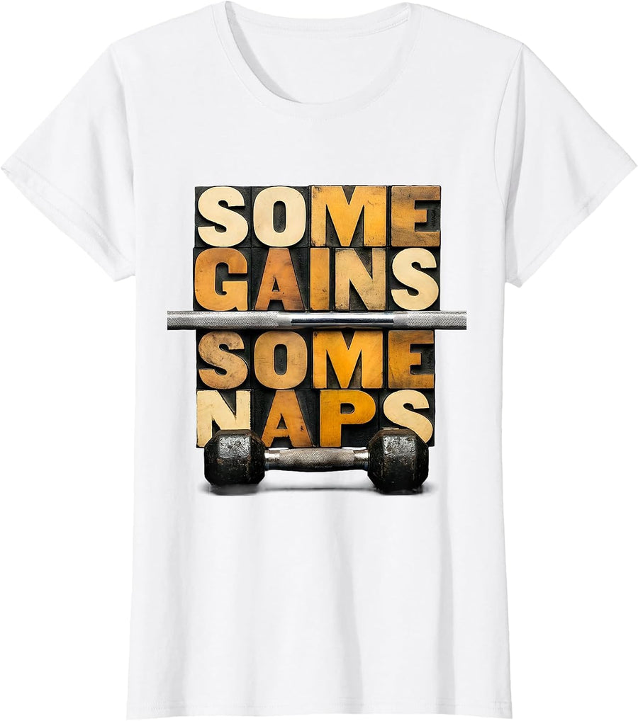 Women's Some Gains Some Naps Funny Gym Workout Motivational Humor T-Shirt - White