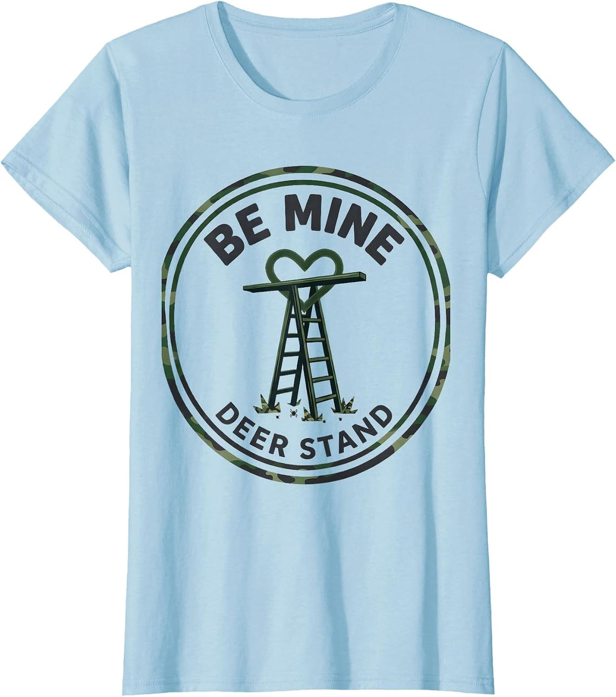Women's Be Mine Deer Stand Camo Valentine Hunting Boy Kid Humor T-Shirt - Baby Blue