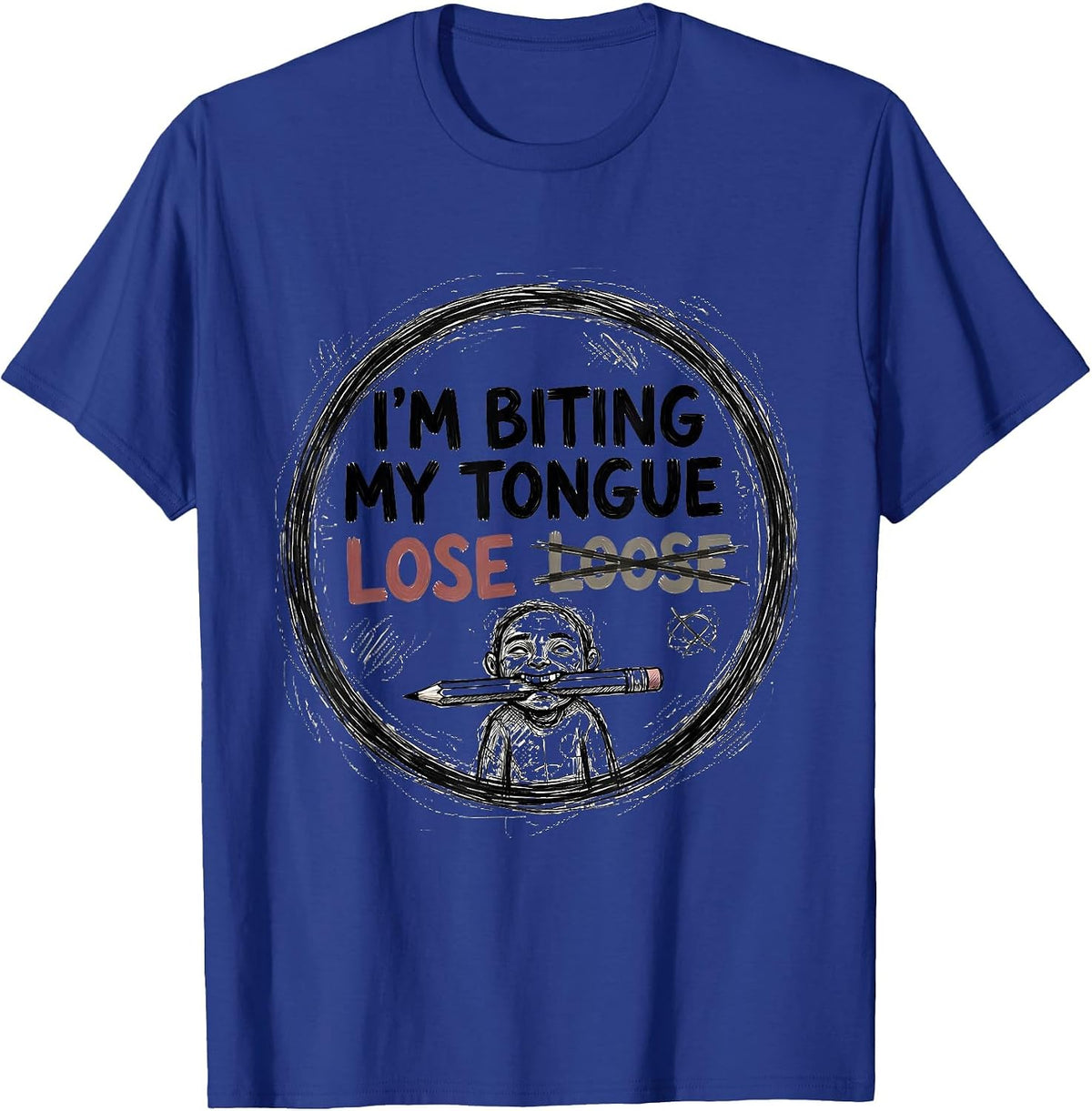 I'm Biting My Tongue, Lose/Loose Funny Grammar Teacher Humor T-Shirt - Royal Blue
