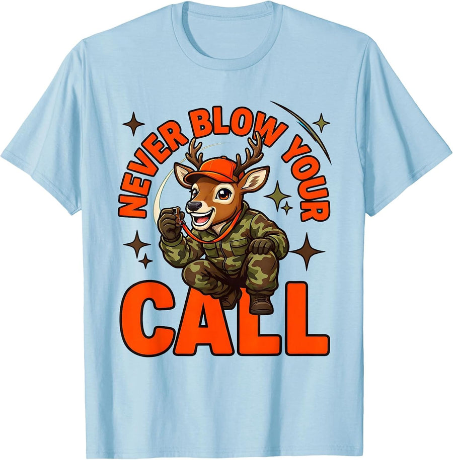 Men's NEVER BLOW YOUR CALL Funny Deer Hunter Hunting Camp Humor T-Shirt - Baby Blue