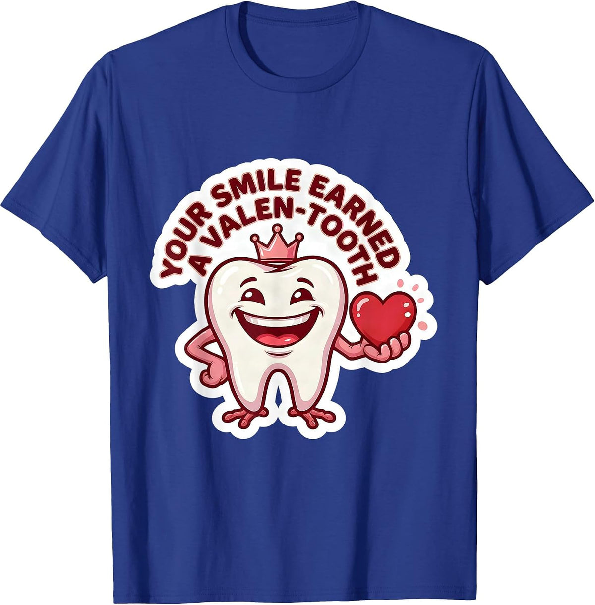 Men's Your Smile Earned a Valen-Tooth Funny Dental Valentine T-Shirt - Royal Blue