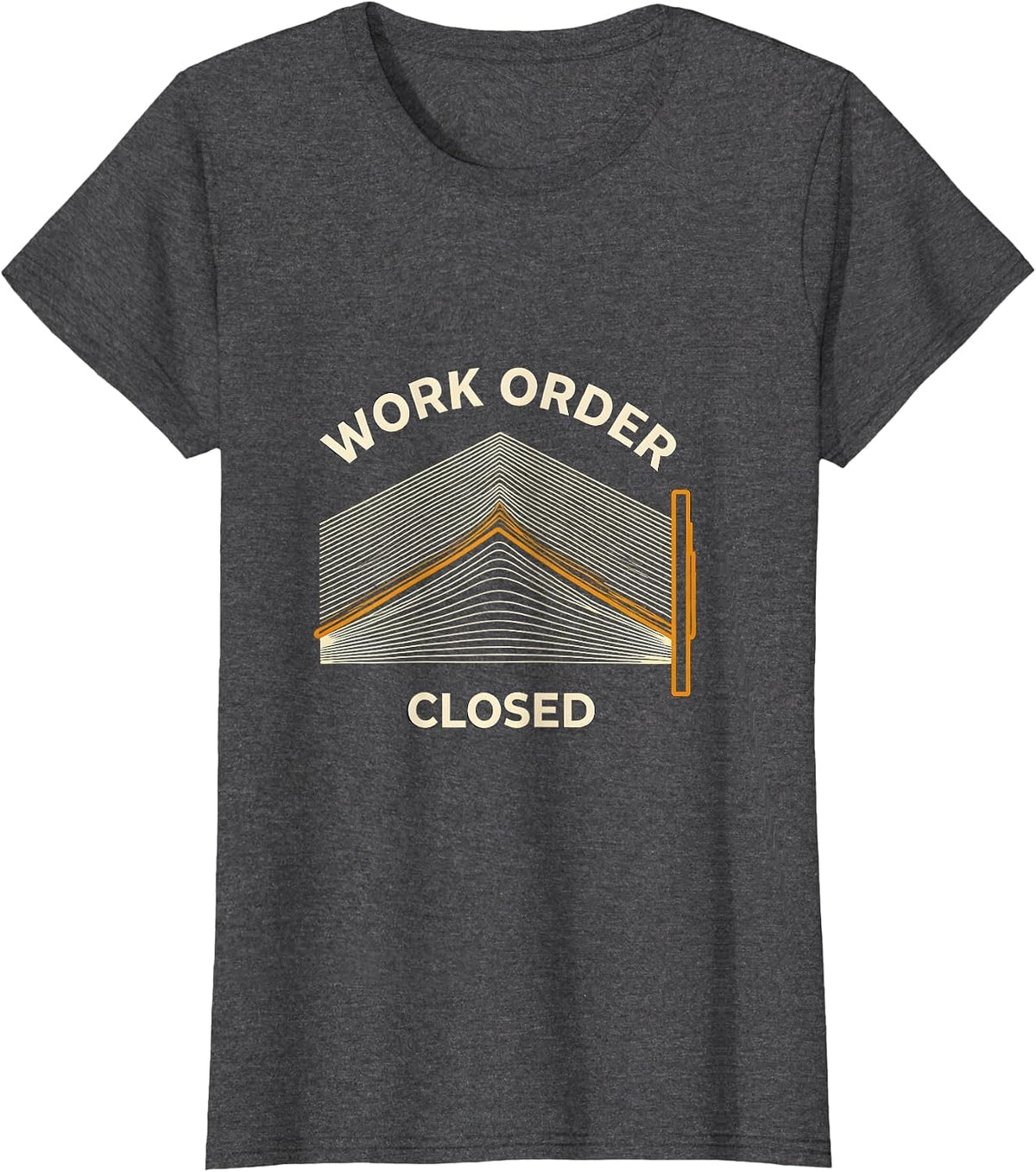 Women's Work Order Closed Maintenance Technician Crew Pride Gift T-Shirt - Dark Heather Grey