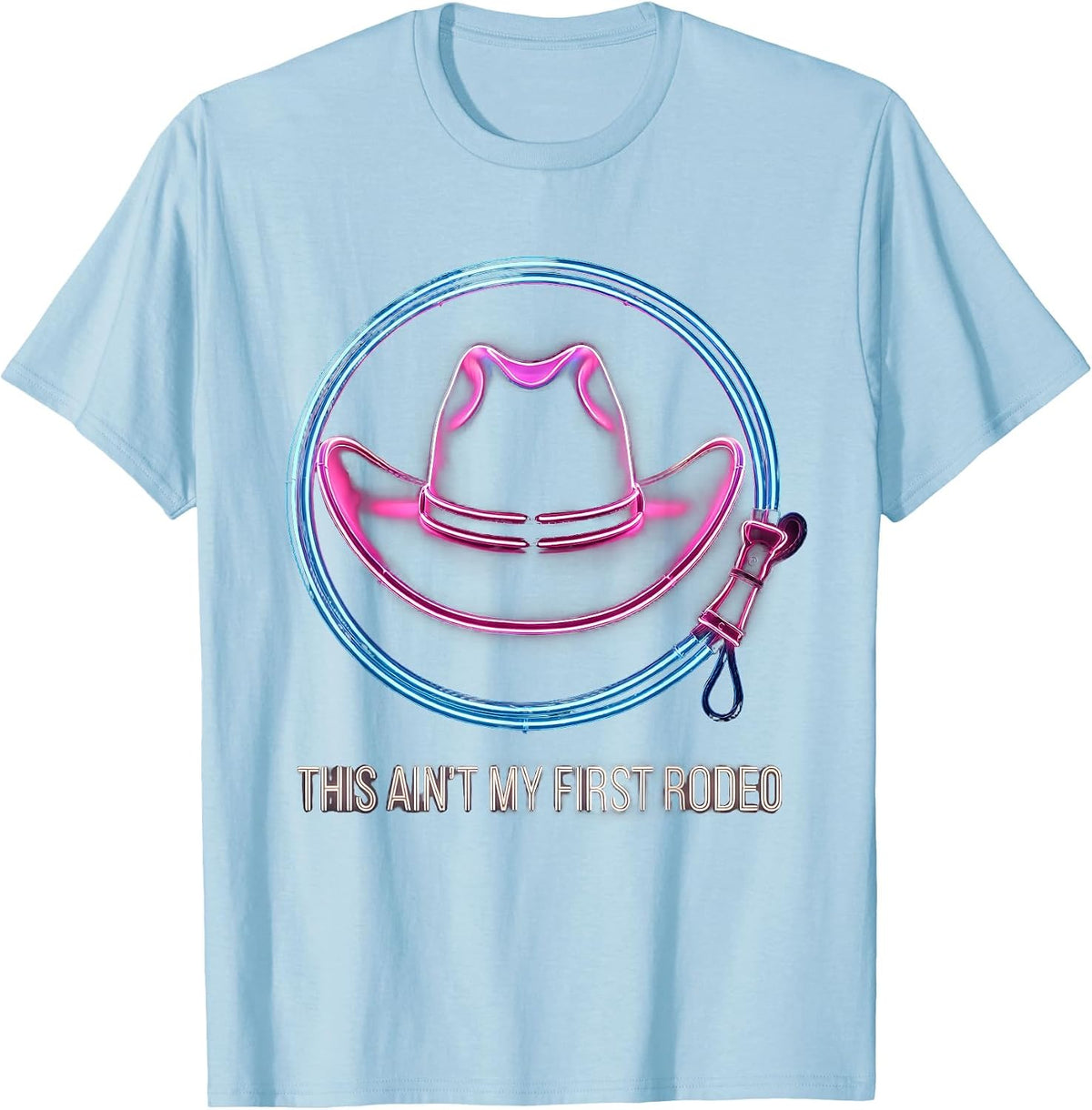 Men's This Ain't My First Rodeo Cowgirl Design T-Shirt - Baby Blue