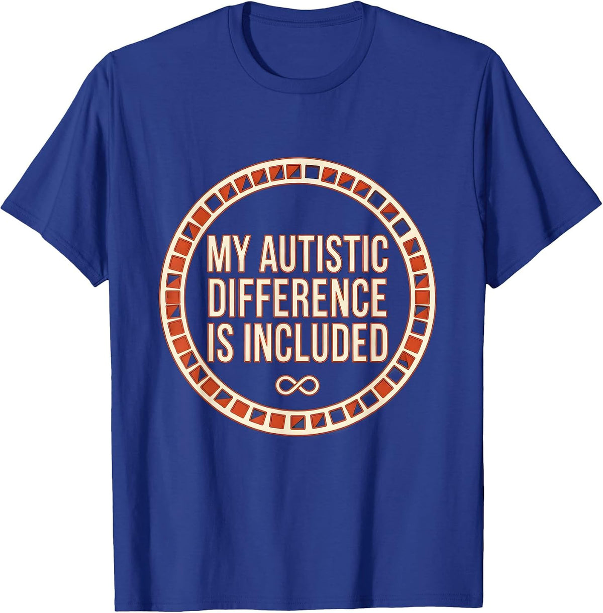 Men's My Autistic Difference Is Included Funny Neurodivergent T-Shirt - Royal Blue