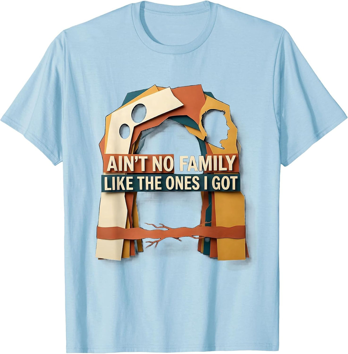 Men's Ain't No Family Like The Ones I Got Sentimental Family T-Shirt - Baby Blue