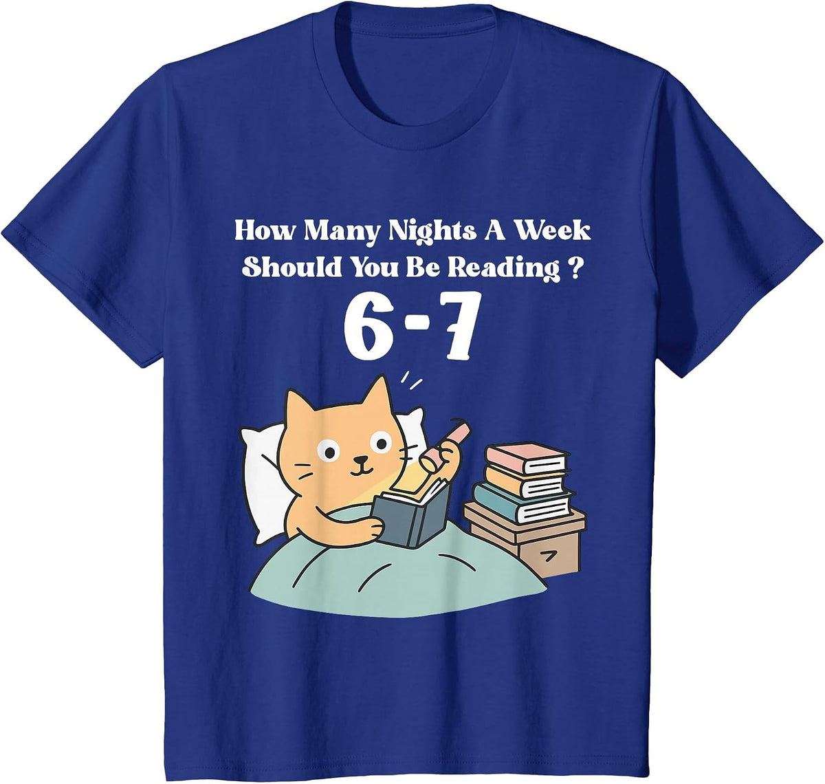 How Many Nights A Week Should You Be Reading 6–7 Teacher 67 T-Shirt - Royal Blue