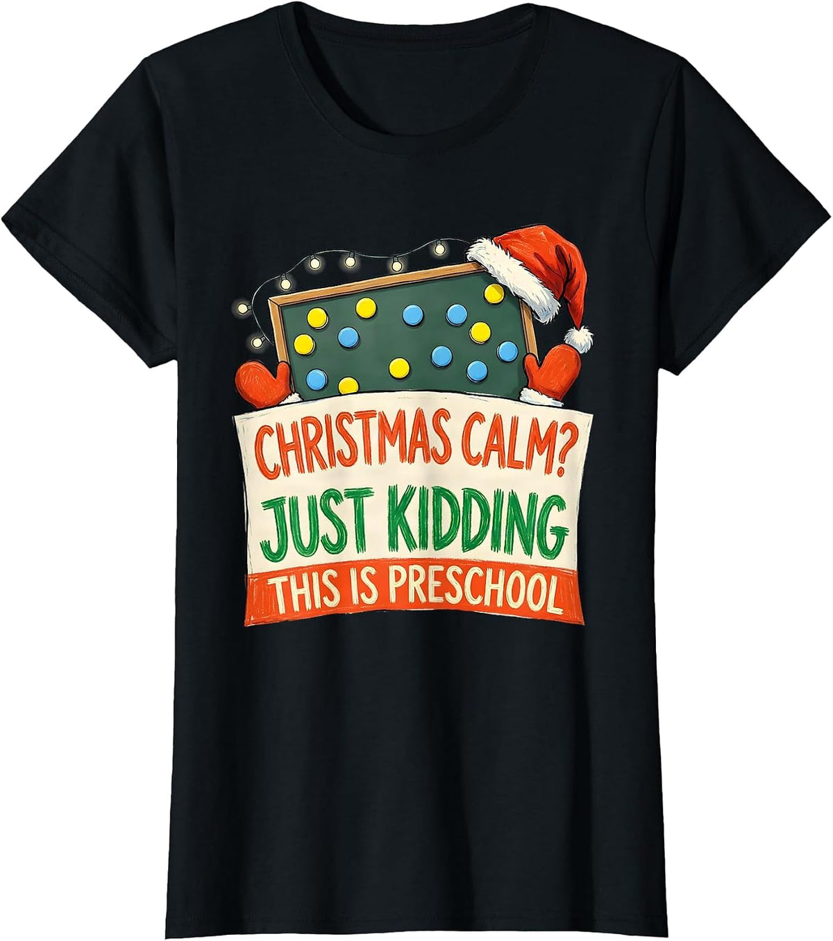 Women's Christmas Calm? Just Kidding, This Is Preschool Funny T-Shirt - Black