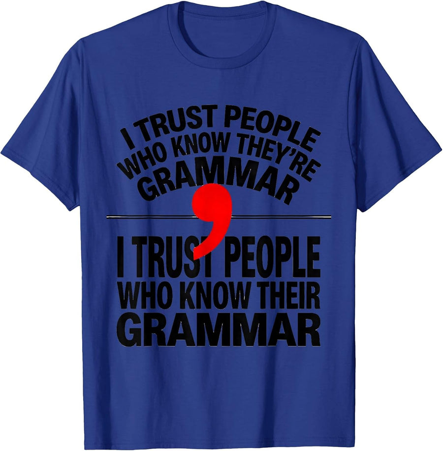I Trust People Who Know Their Grammar Funny Grammar Teacher T-Shirt - Royal Blue