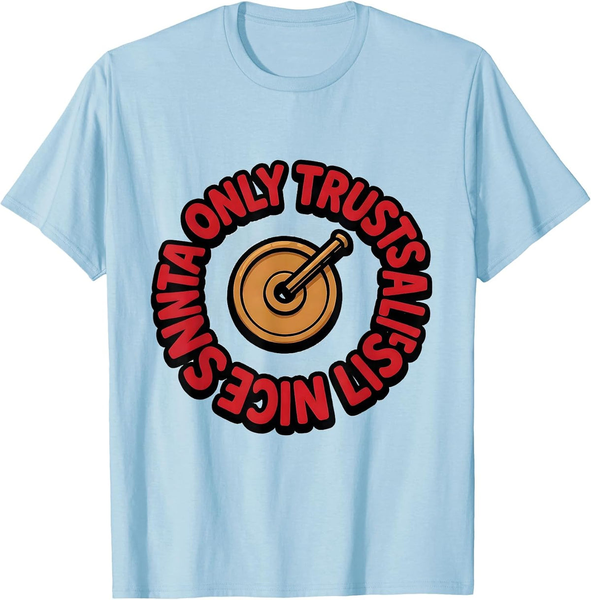 Men's Santa Only Trusts A Lifted Nice List Funny Gym Christmas T-Shirt - Baby Blue