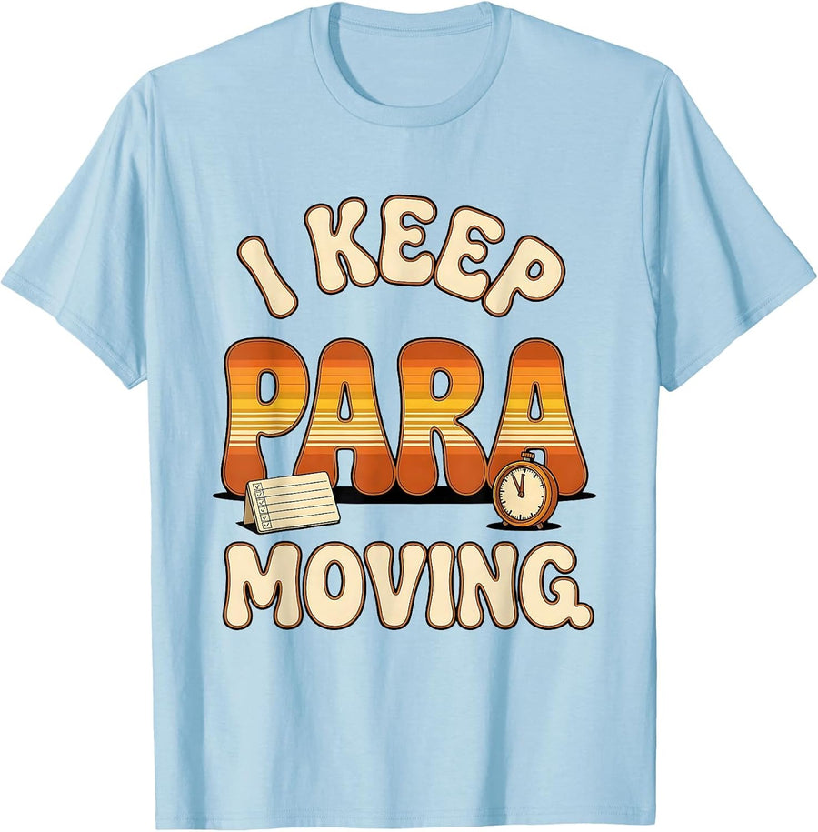 Men's I Keep Para Moving Funny Paraprofessional Paraeducator T-Shirt - Baby Blue