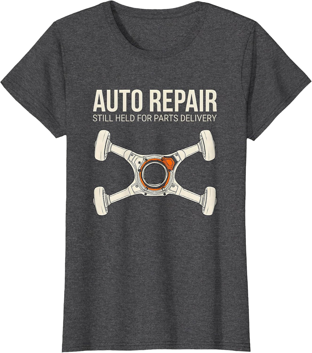 Women's Auto Repair Still Held For Parts Delivery Funny Mechanic T-Shirt - Dark Heather Grey