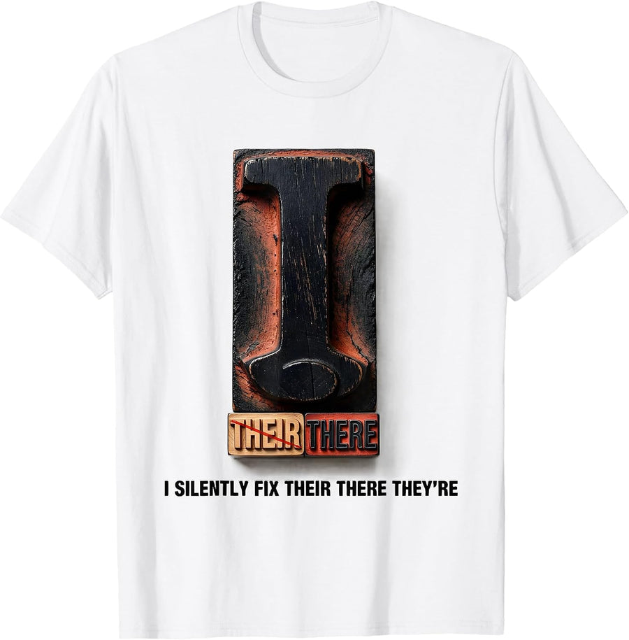 Men's I Silently Fix Their There They're Funny Grammar Teacher T-Shirt - White