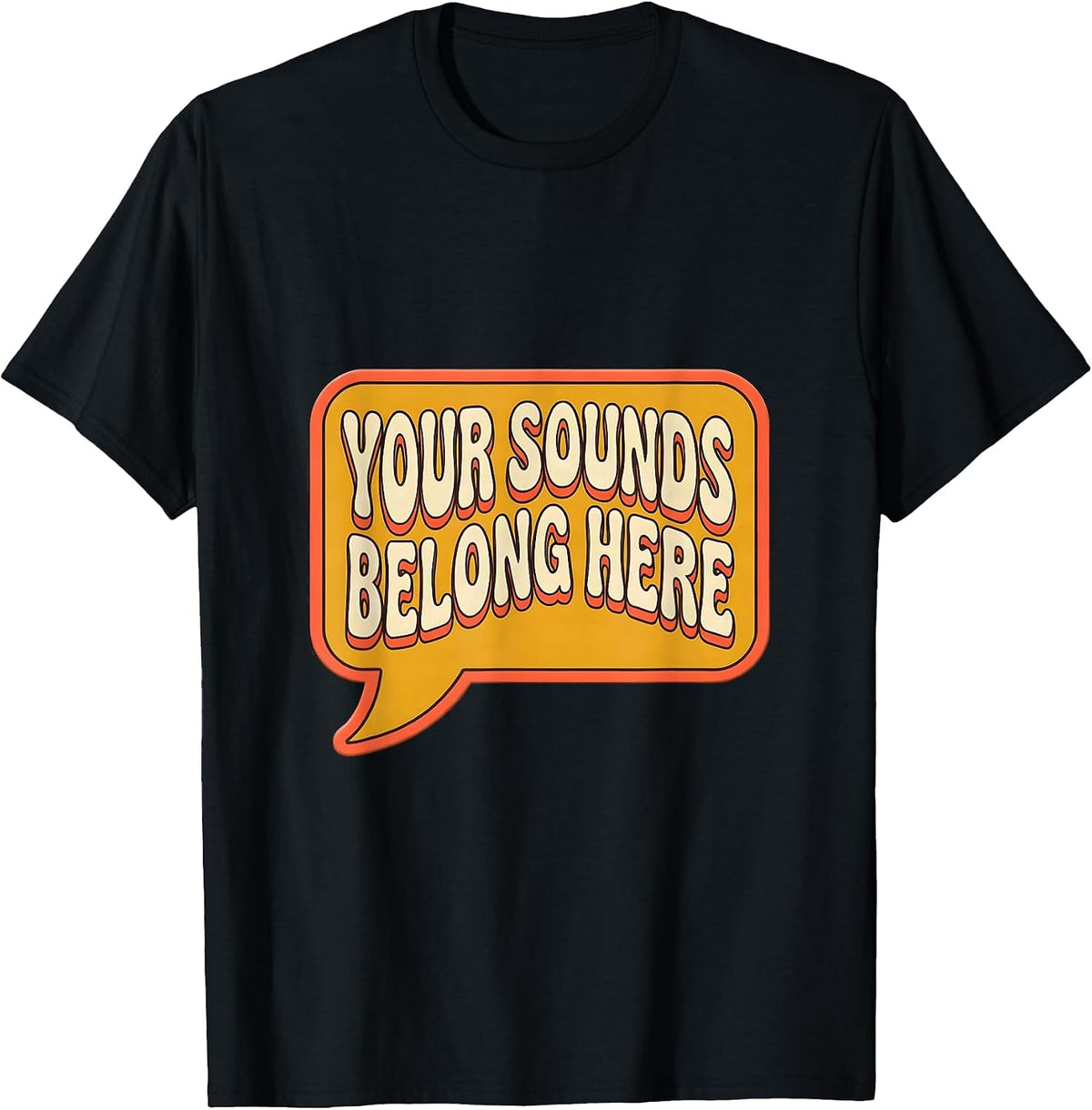 Men's Your Sounds Belong Here Retro 70s Speech Language T-Shirt - Black