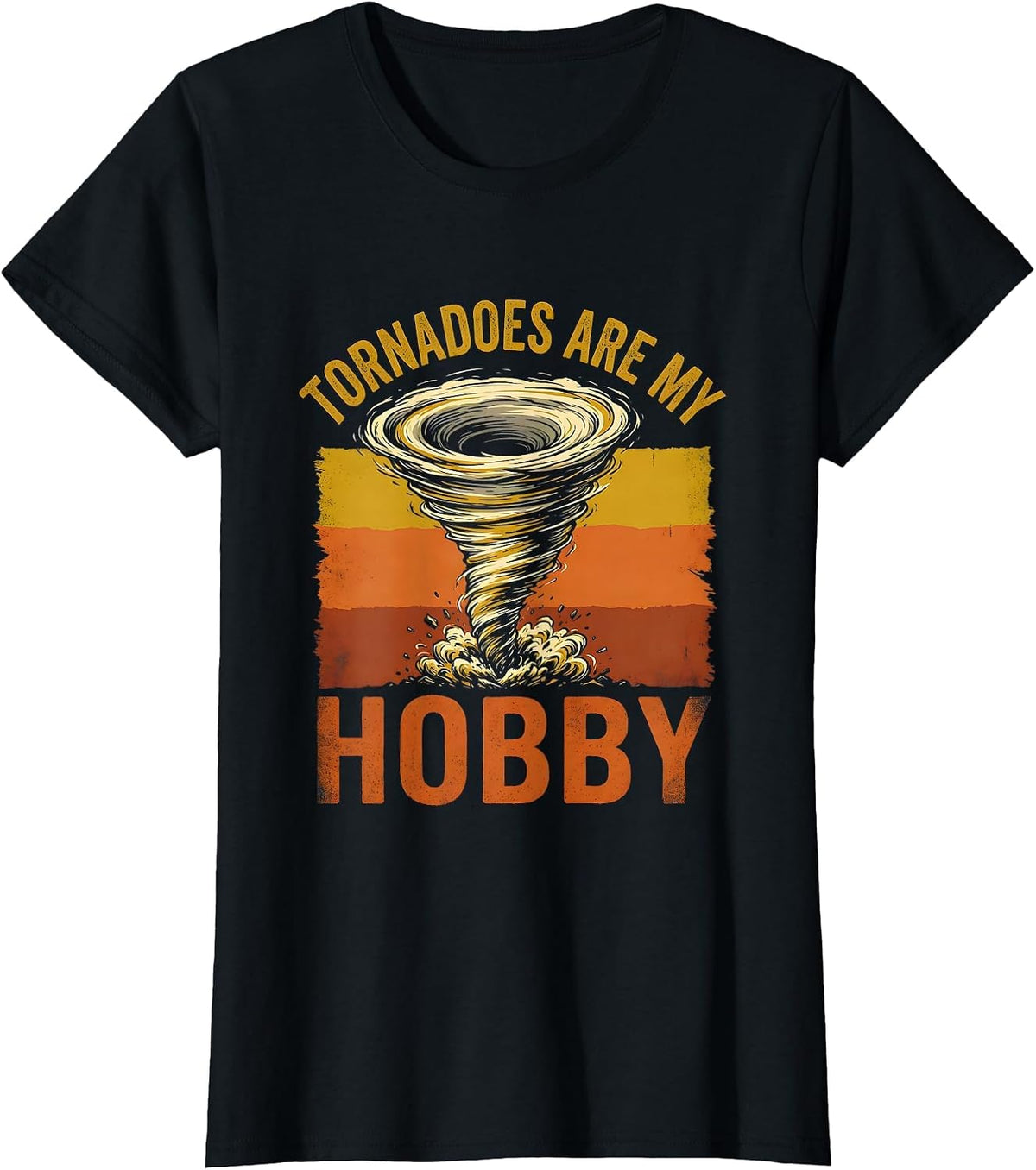 Tornadoes Are My Hobby Funny Storm Chaser Meteorology T-Shirt - Black