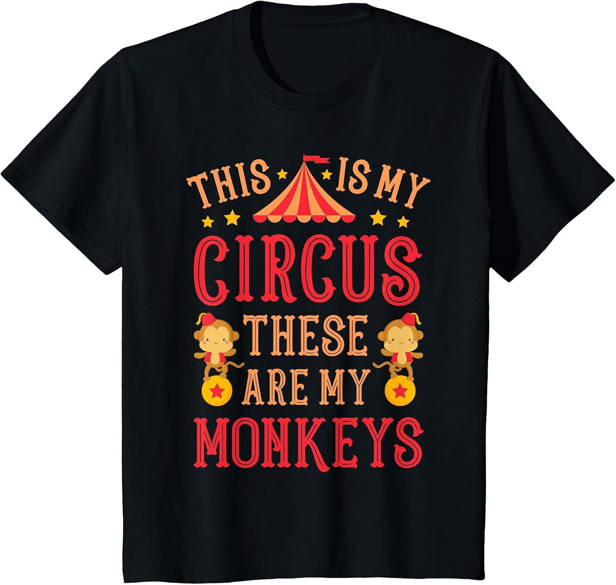 This is My Circus These are My Monkeys Mothers Day Funny Mom T-Shirt - Black