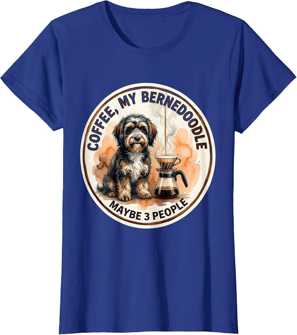 Women's Coffee My Bernedoodle Maybe 3 People Funny Dog Owner Coffee T-Shirt - Royal Blue