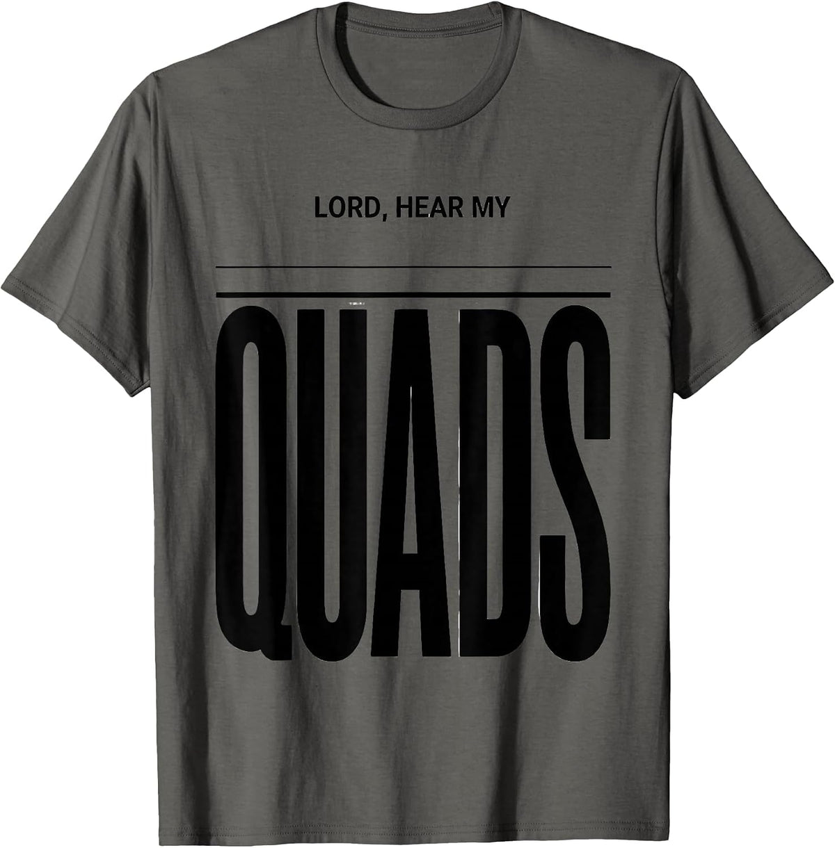 Lord, Hear My Quads Funny Christian Weightlifting Gym Humor T-Shirt - Asphalt Grey