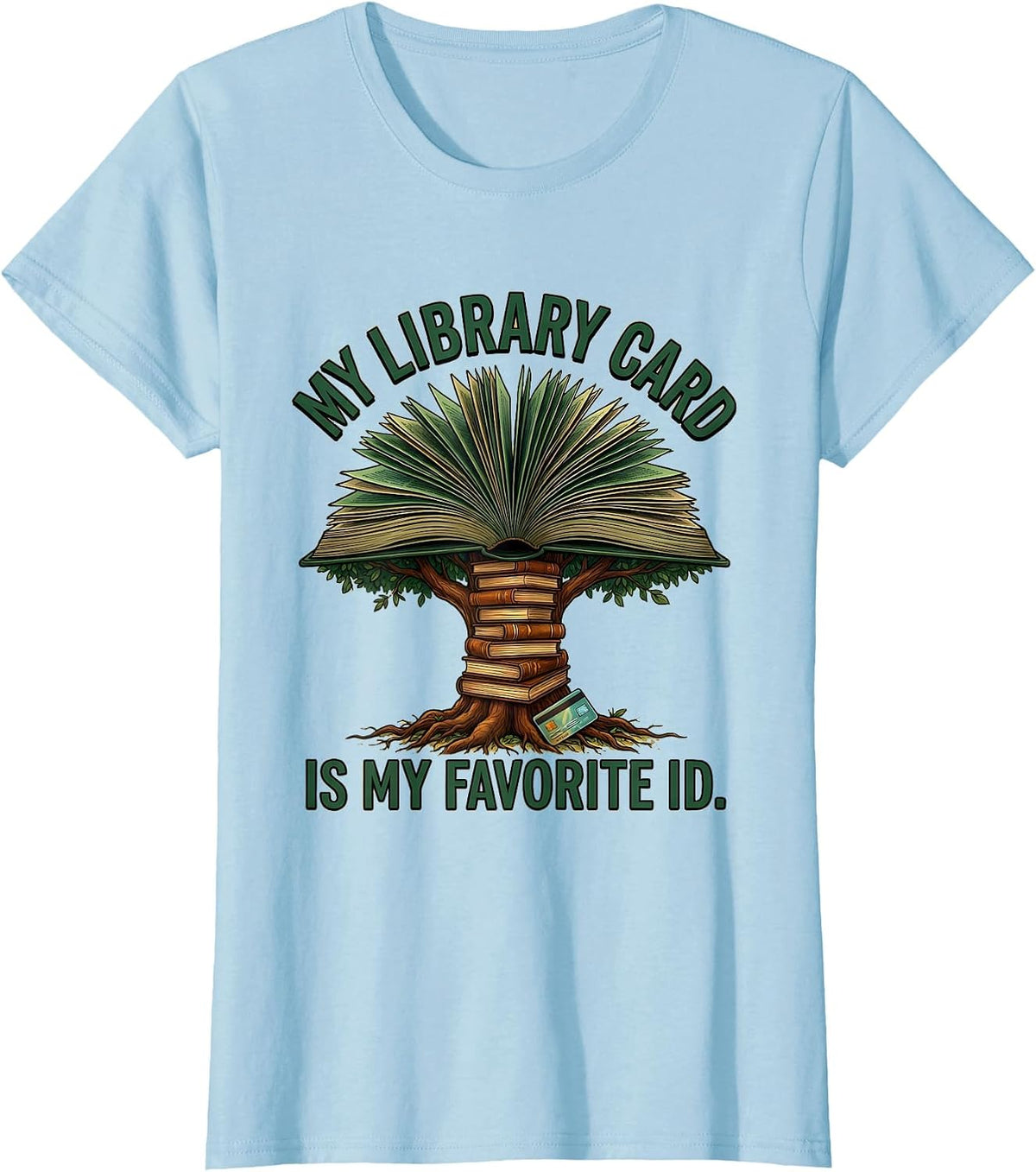 My Library Card Is My Favorite ID Funny Bookworm Reader T-Shirt - Baby Blue