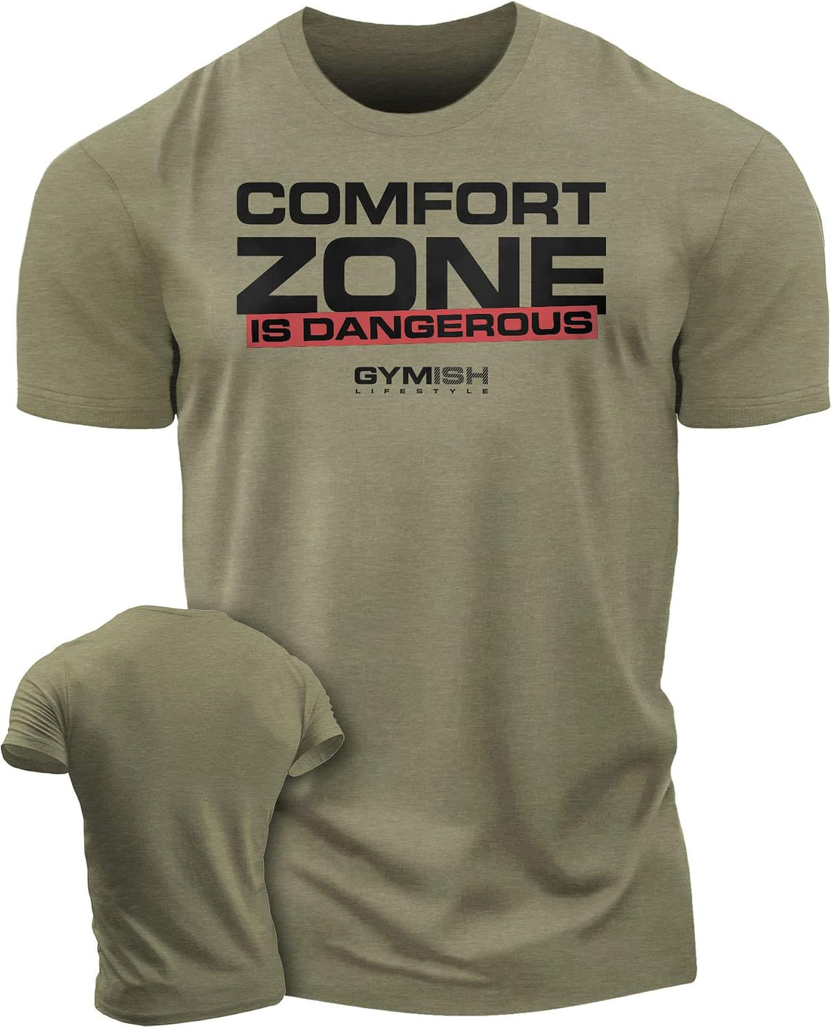 Gymish Lifestyle Comfort Zone is Dangerous Gym Shirt for Men, Workout Tee - 1. Comfort Zone Military Green