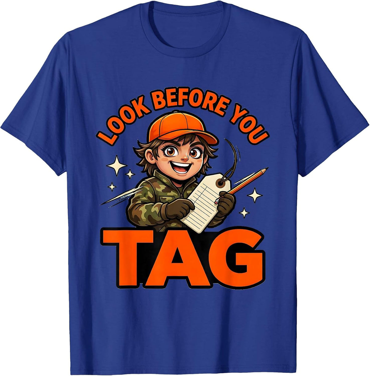 LOOK BEFORE YOU TAG Funny Deer Hunter Deer Camp Gift T-Shirt - Royal Blue