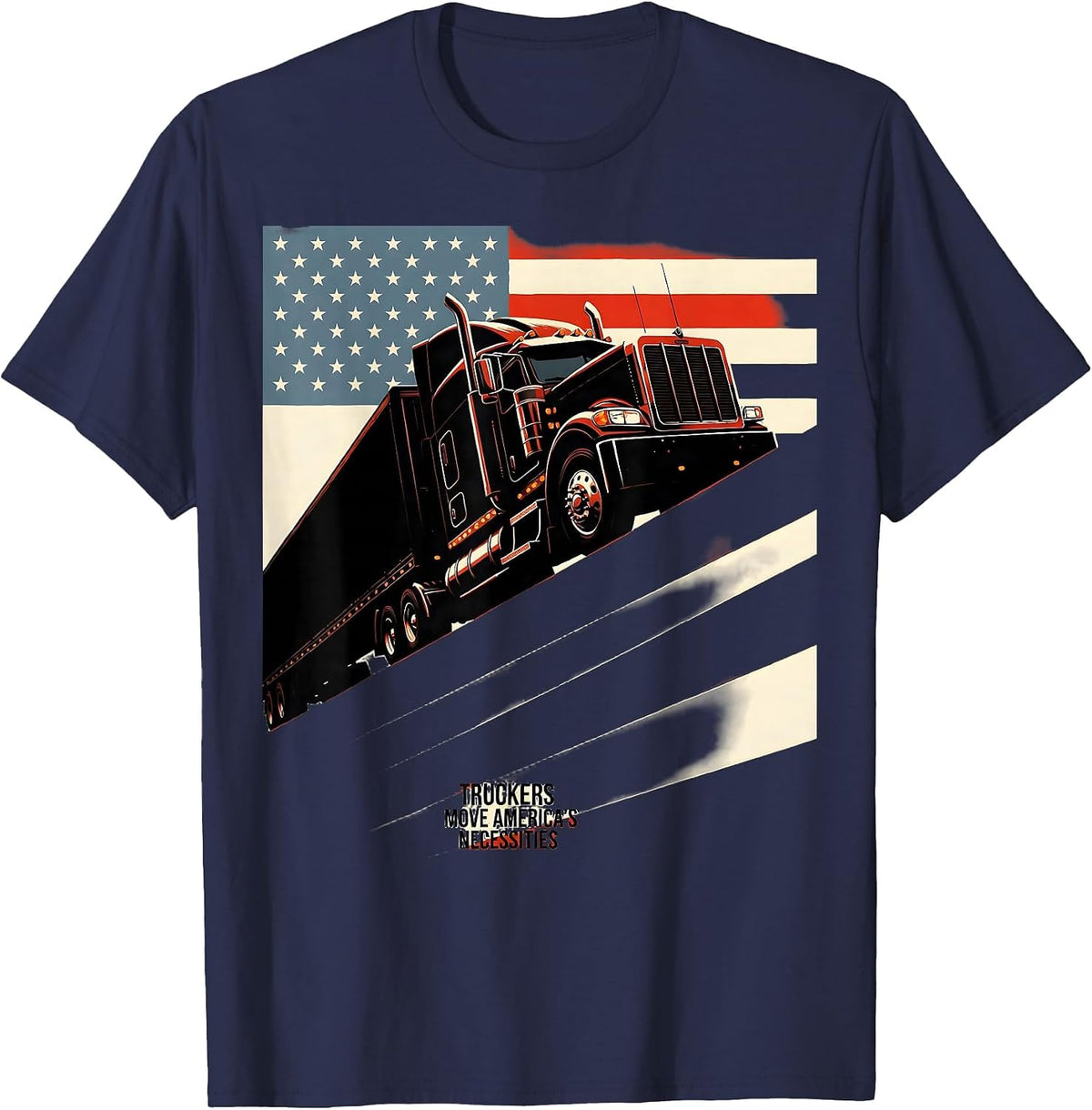 Truckers Move America's Necessities Patriotic Semi Truck T-Shirt - Navy Blue