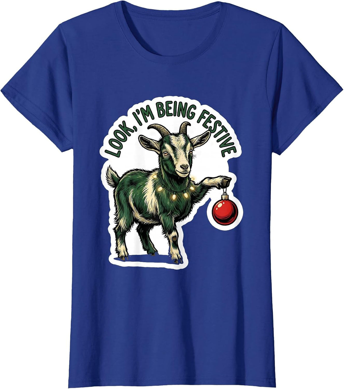 Women's Look, I'm Being Festive Grumpy Goat Christmas Humor T-Shirt - Royal Blue