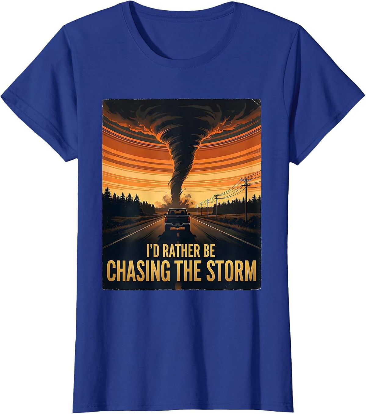 Women's I'd Rather Be Chasing The Storm Funny Meteorology Enthusiast T-Shirt - Royal Blue