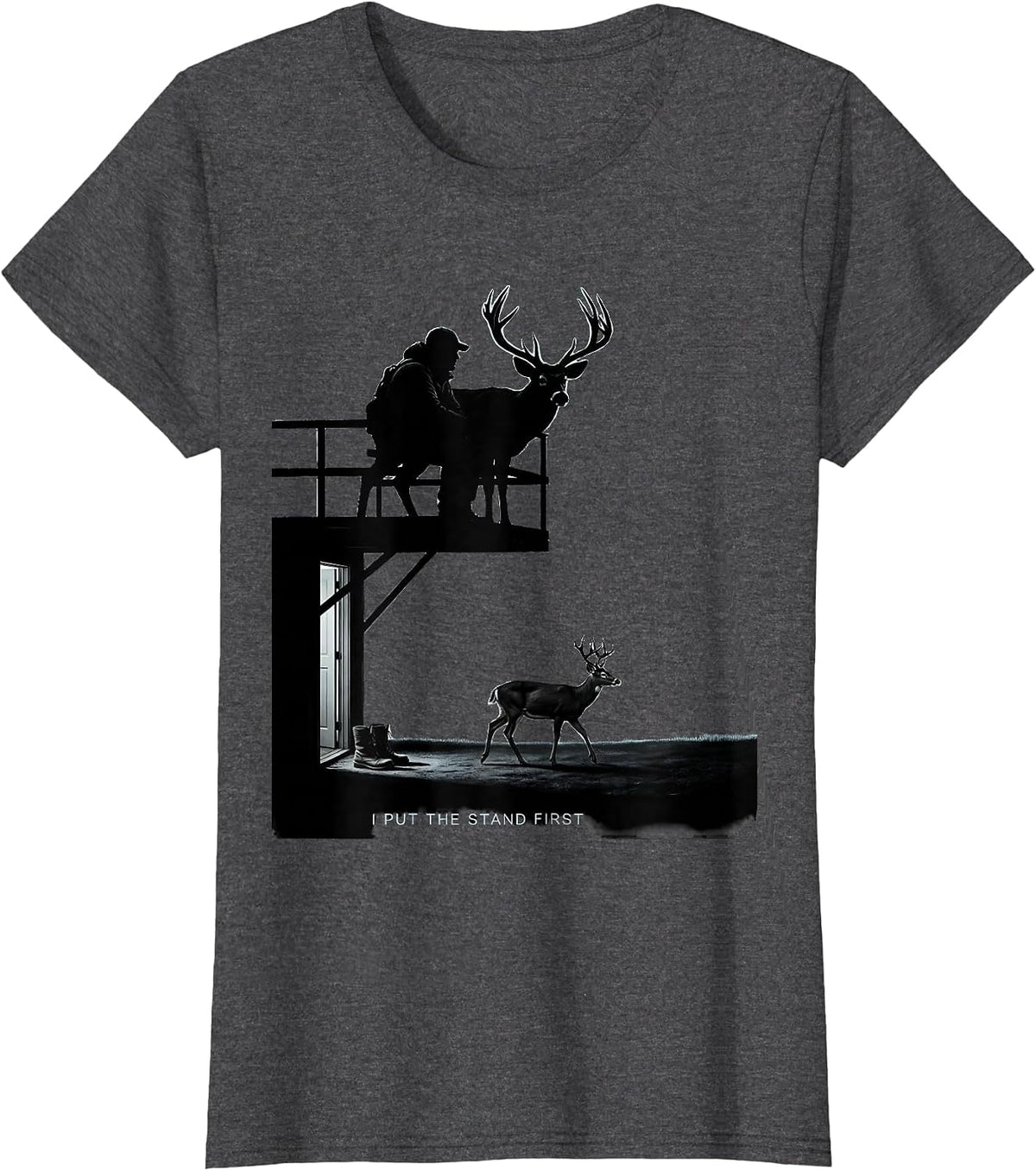 Women's I Put The Stand First Funny Deer Hunting Dad Humor Gift T-Shirt - Dark Heather Grey