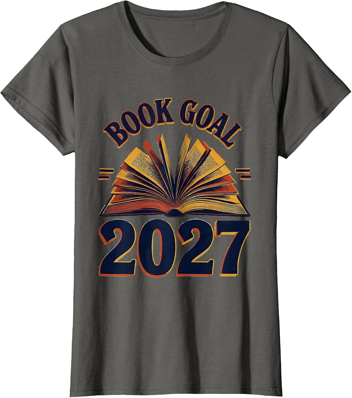 Women's Book Goal: 2027 Funny Reader Resolution Bookworm Literacy T-Shirt - Asphalt Grey