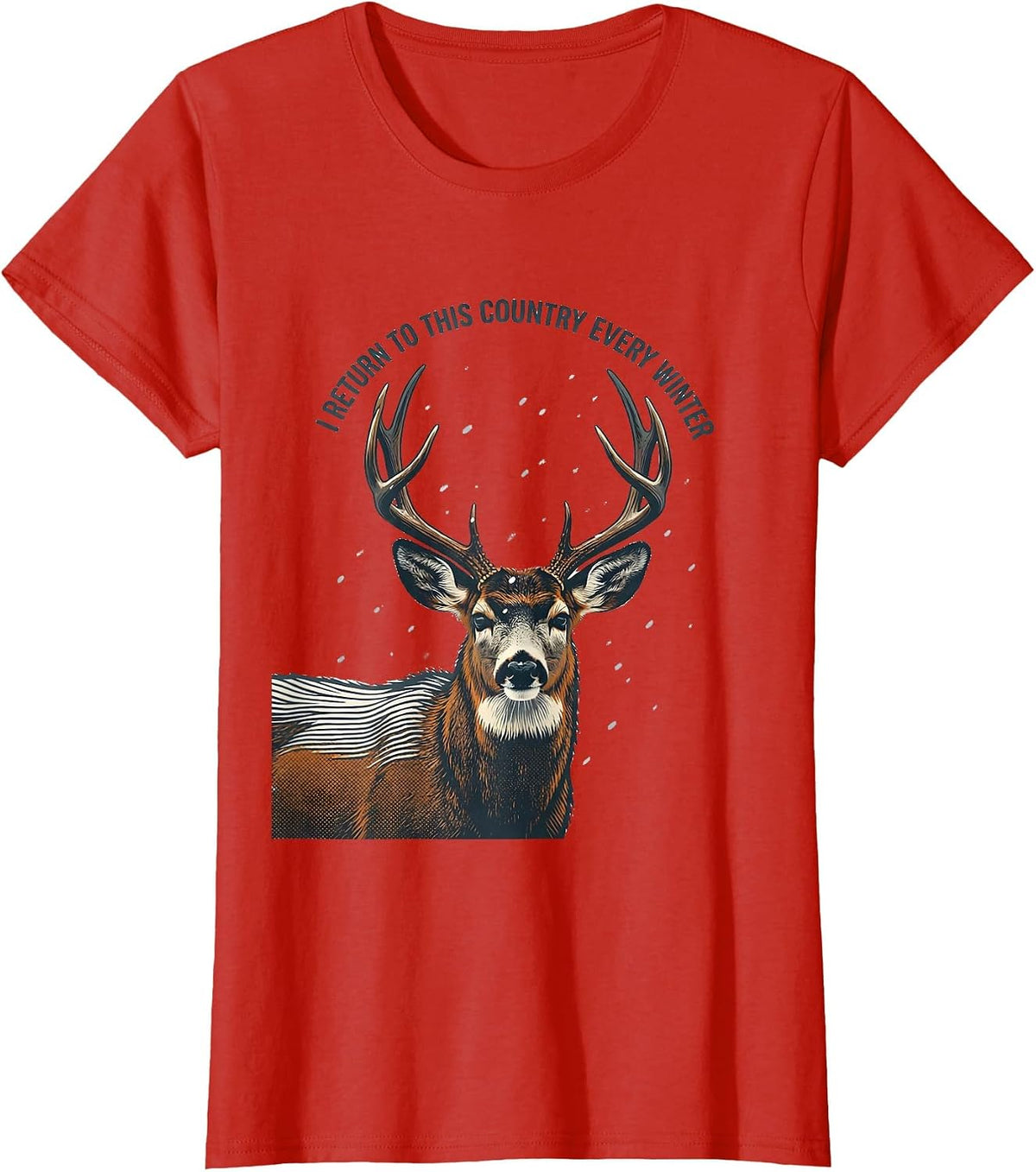 Women's I Return To This Country Every Winter Elk Deer Hunting T-Shirt - Red
