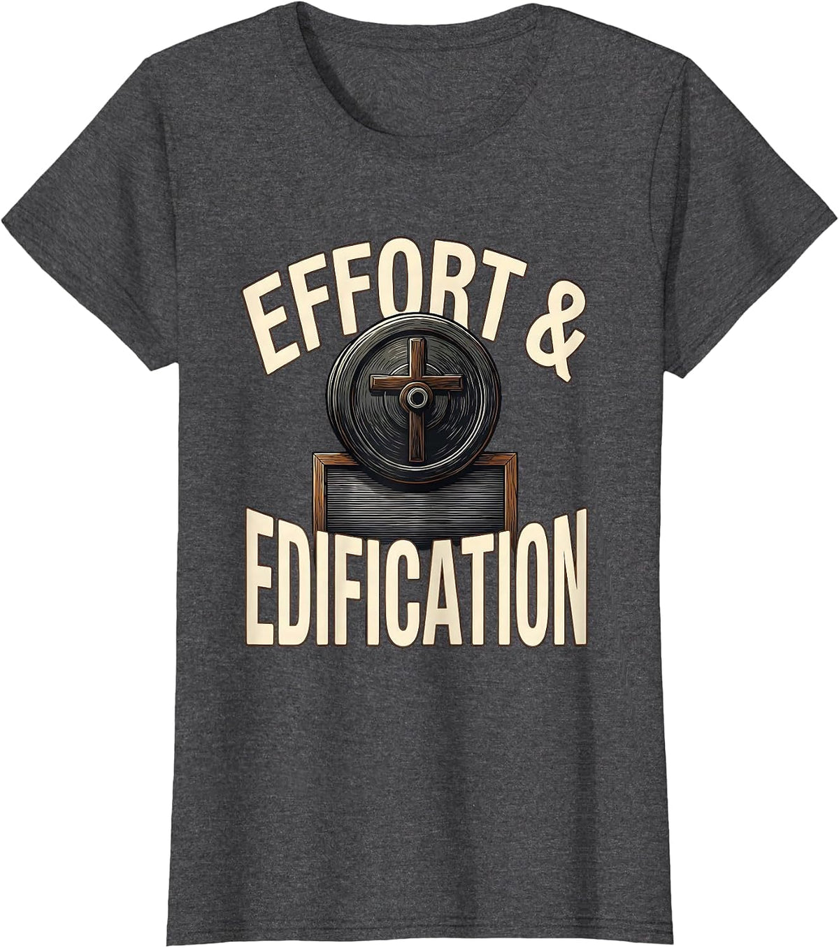 Women's Effort & Edification Christian Gym Faith Fitness Humor T-Shirt - Dark Heather Grey