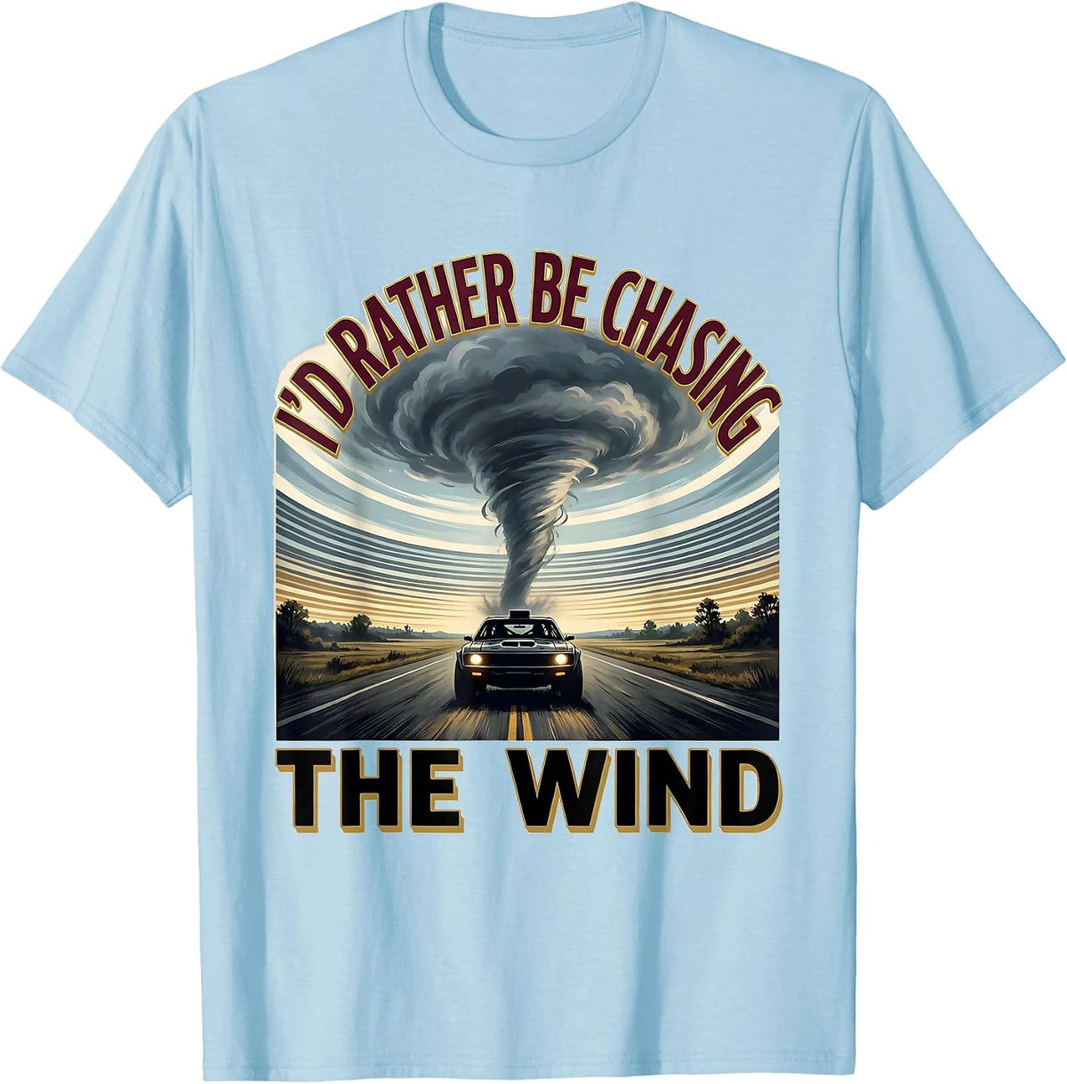 Men's I'd Rather Be Chasing The Wind Funny Meteorology Storm T-Shirt - Baby Blue