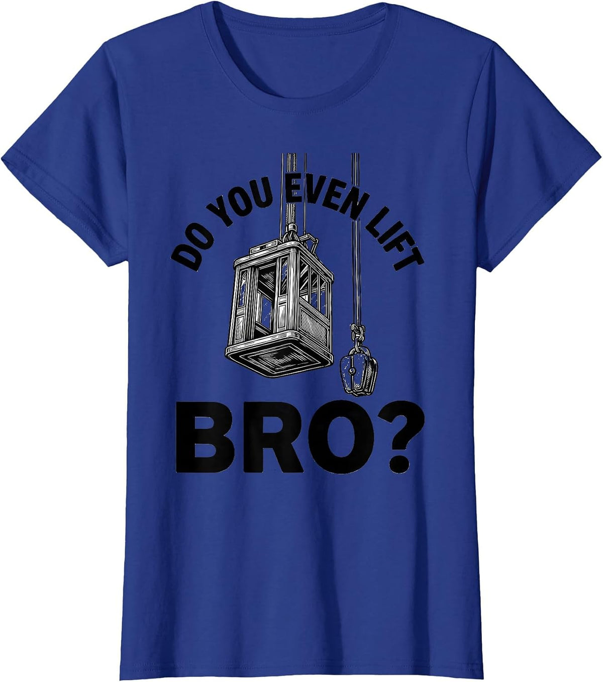 Women's Do You Even Lift, Bro? Funny Gym Bro Workout Humor T-Shirt - Royal Blue