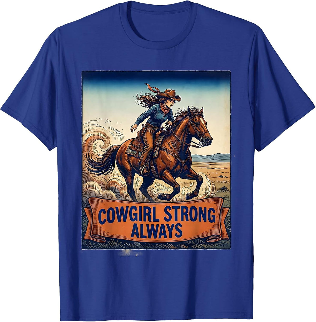 Cowgirl Strong Always Rodeo Graphic Design T-Shirt - Royal Blue
