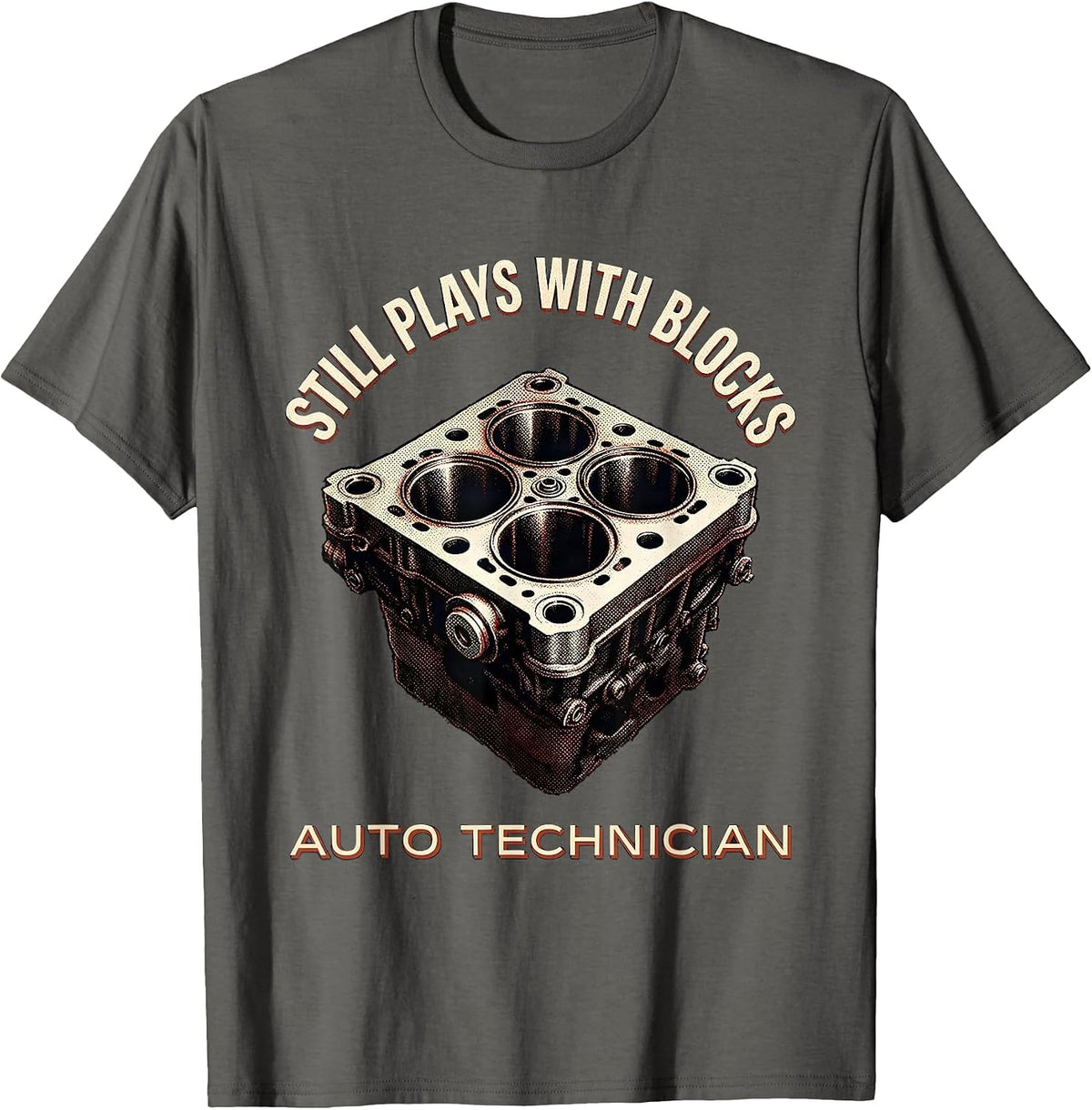 Men's Still Plays With Blocks Auto Technician Mechanic Gift T-Shirt - Asphalt Grey