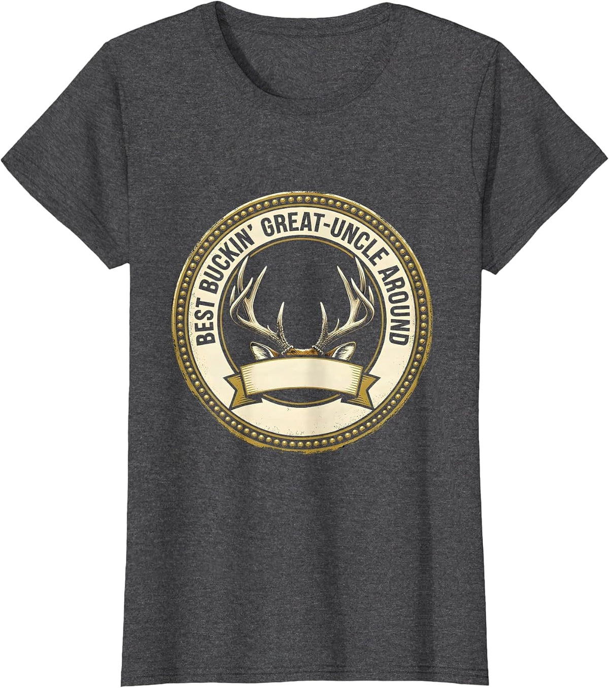 Women's Best Buckin' Great-Uncle Around Funny Deer Hunting Dad Gift T-Shirt - Dark Heather Grey