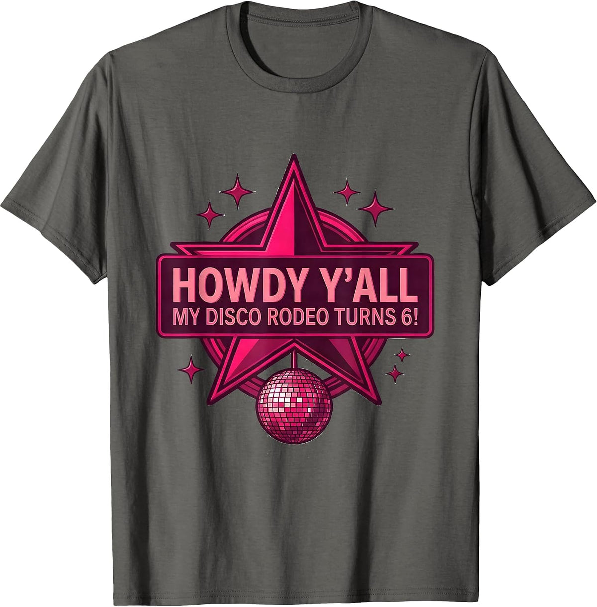 Howdy Y'all, My Disco Rodeo Turns 6! Festive Cowgirl T-Shirt - Asphalt Grey