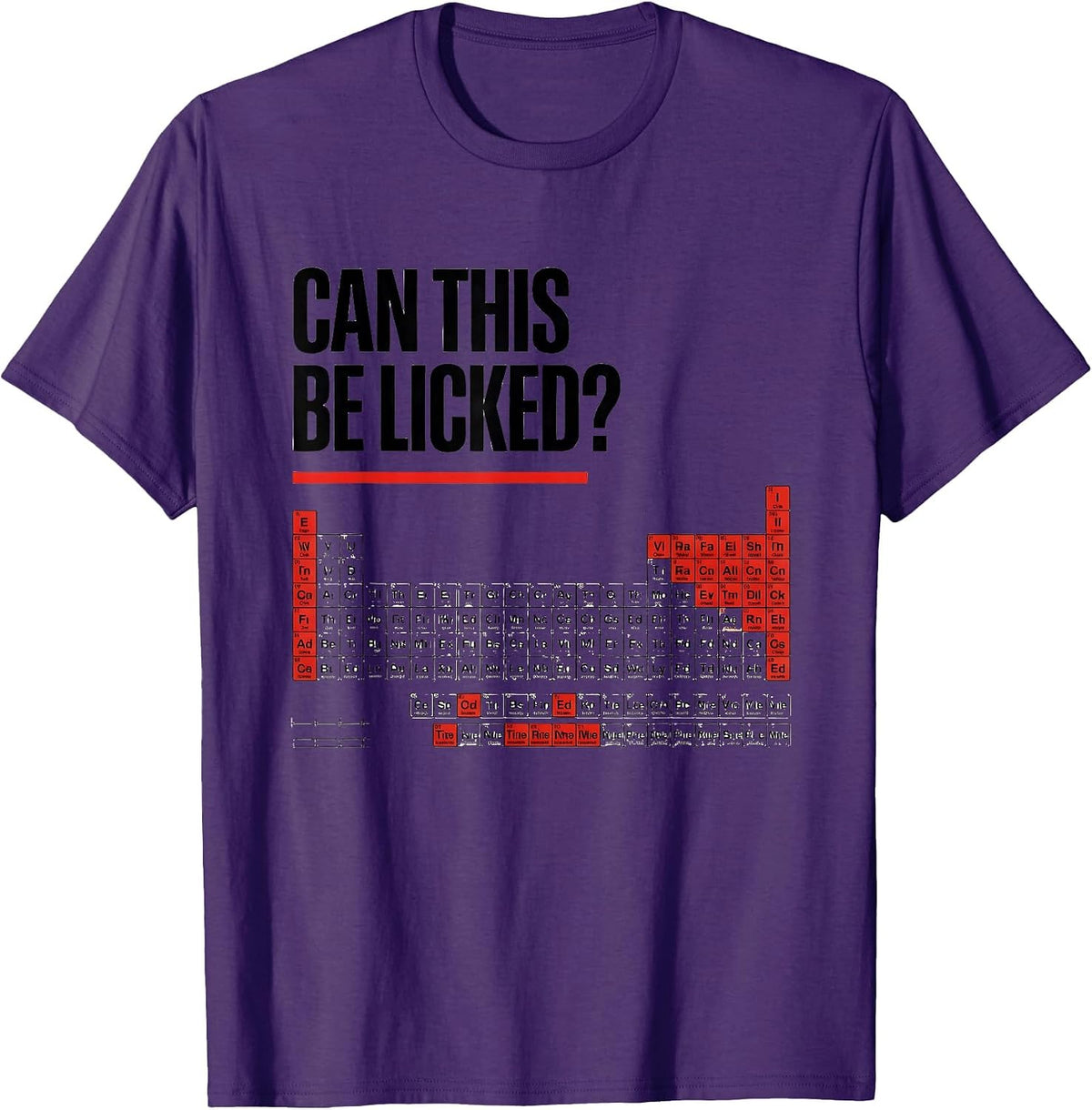 Can This Be Licked Funny Periodic Table Chemistry Teacher T-Shirt - Purple