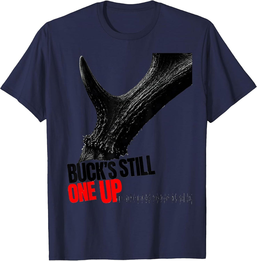 Buck's Still One Up Funny Hunting Dad Deer Hunter Humor T-Shirt - Navy Blue