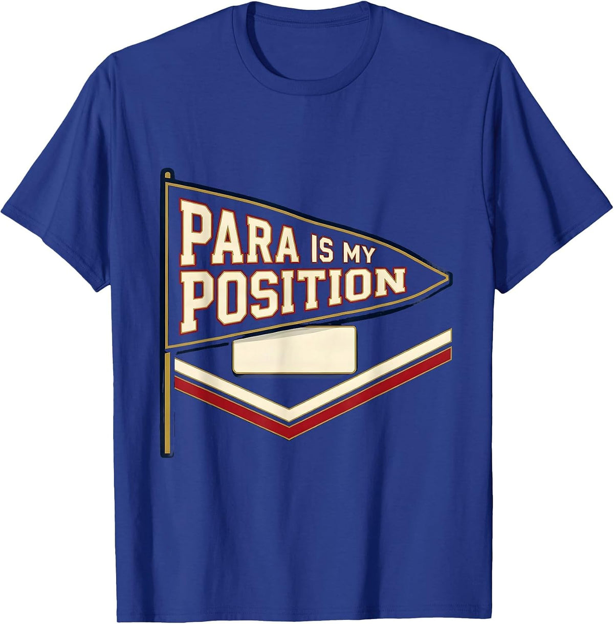 Men's Para Is My Position Sports Paraeducator Appreciation Staff T-Shirt - Royal Blue