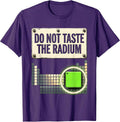 Men's Do Not Taste The Radium Funny Periodic Table Chemistry T-Shirt - Purple