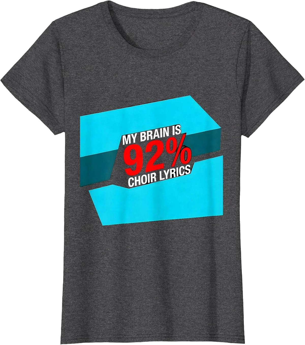 Women's My Brain Is 92% Choir Lyrics Funny Music Lover Singer Humor T-Shirt - Dark Heather Grey
