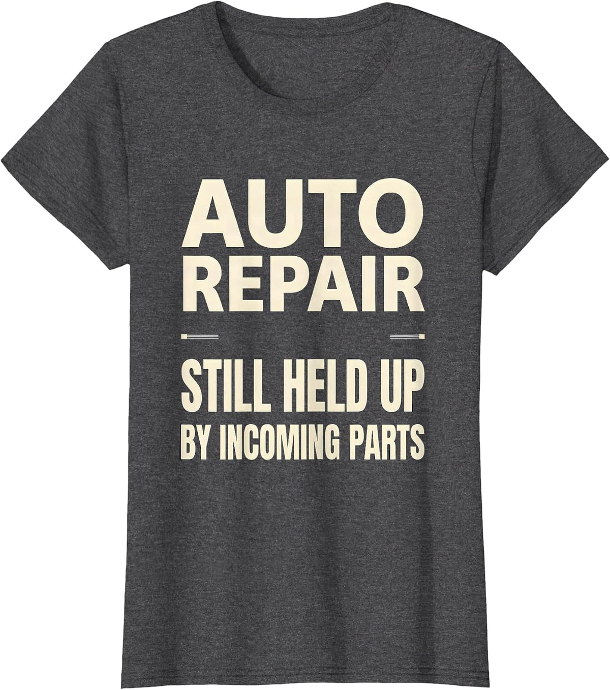 Women's Auto Repair Still Held Up By Incoming Parts Mechanic T-Shirt - Dark Heather Grey