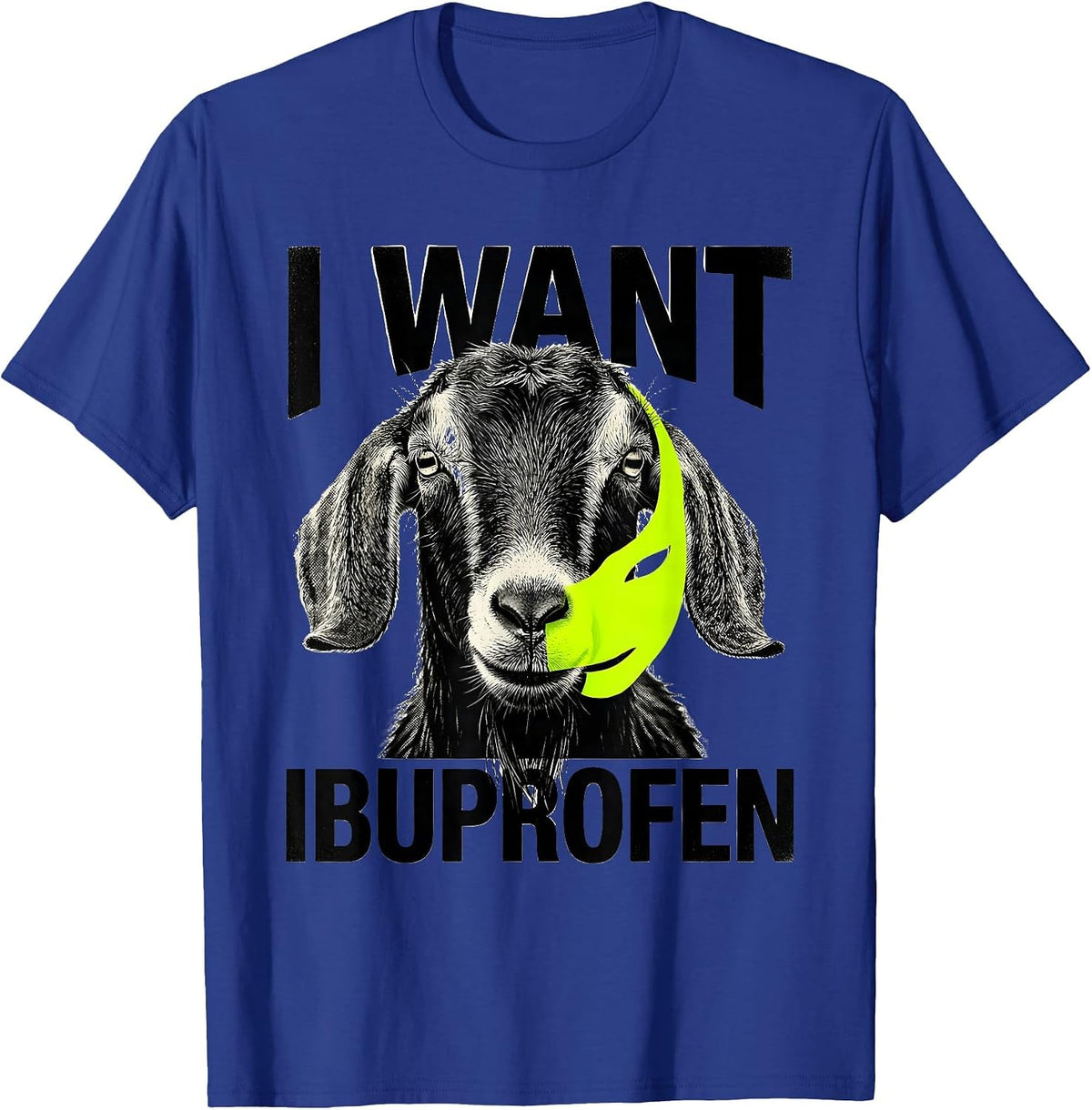 I Want Ibuprofen Funny Meme Goat Head Expressionist Humor T-Shirt - Royal Blue