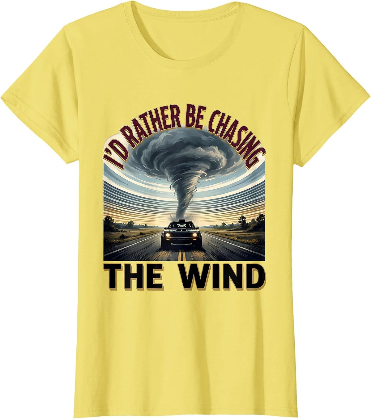 Women's I'd Rather Be Chasing The Wind Funny Meteorology Storm T-Shirt - Lemon Yellow