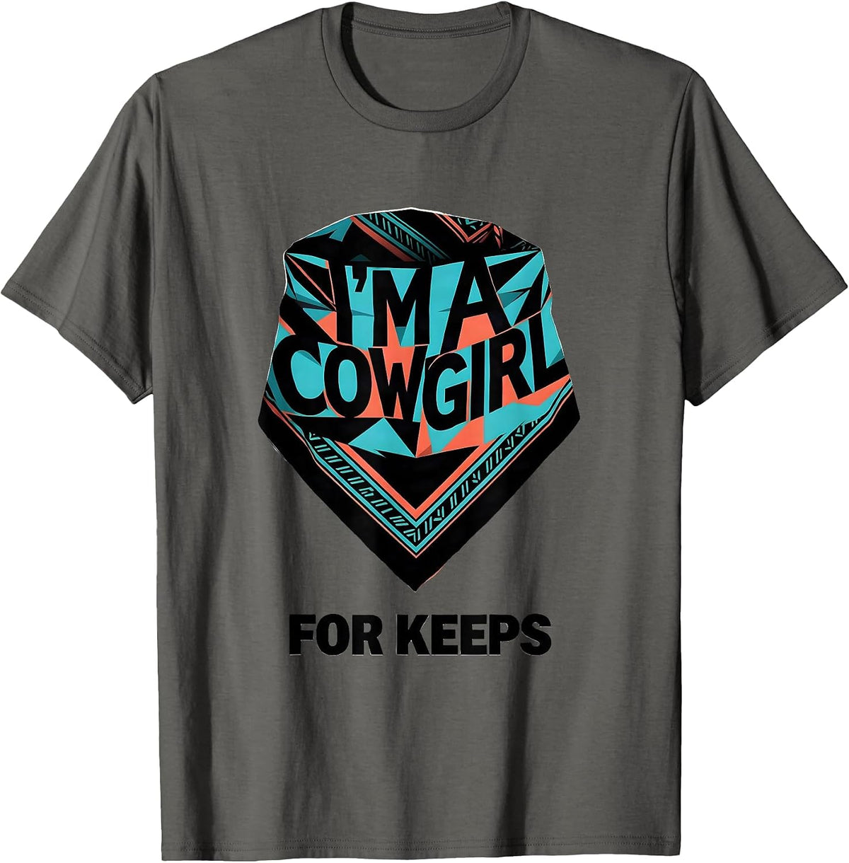 Men's I'm A Cowgirl For Keeps Geometric Western Cowgirl Rodeo T-Shirt - Asphalt Grey
